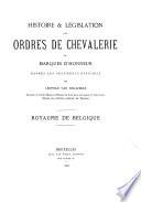 Histoire et législation des ordres de chevalerie et marques d'honneur d'après les documents officiels