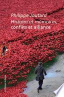 Histoire et mémoires, conflits et alliance