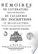 Histoire et mémoires de l'Académie des Inscriptions et Belles-Lettres, de 1701 à 1793
