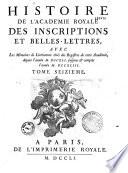 Histoire et mémoires de l'Académie des Inscriptions et Belles-Lettres, de 1701 à 1793