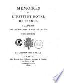 Histoire et memoires de l'Institut royal de France. Academie des inscriptions et belles-lettres