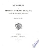 Histoire et memoires de l'Institut royal de France. Classe d'histoire et de littérature ancienne