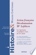 Histoire et Missions Chrétiennes N-010. Action française, Décolonisation, Mgr Lefebvre : Les Spiritains et quelques crises du XX