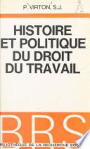 Histoire et politique du droit du travail