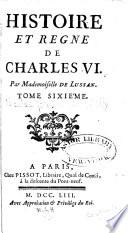 Histoire et regne de Charles VI