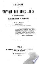 Histoire et tactique des trois armes et plus particulièrement de l'artillerie de campagne