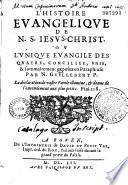 Histoire évangélique ou l'unique évangile des quatre concilier et sommairement exposer et paraphraser par Nicolas Guillebert