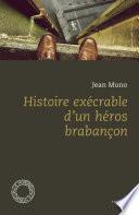 Histoire exécrable d'un héros brabançon