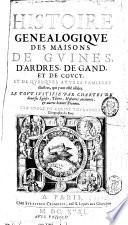 Histoire généalogique des maisons de Guines, d'Ardres, de Gand et de Coucy