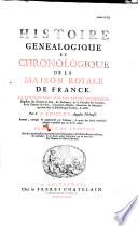 Histoire genealogique et chronologique de la maison royale de France