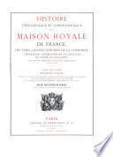 Histoire généalogique et chronologique de la maison royale de France,...