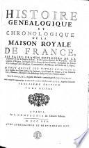 Histoire Genealogique et Chronologique de la Maison Royale de France