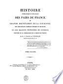 HISTOIRE GÉNÉALOGIQUE ET HÉRALDIQUE DES PAIRS DE FRANCE, DES GRANDS DIGNITAIRES DE LA COURONNE, DES PRINCIPALES FAMILLES NOBLES DU ROYAUME, ET DES MAISONS PRINCIÈRES DE L'EUROPE, PRÉCÉDÉE DE LA GÉNÉALOGIE DE LA MAISON DE FRANCE.