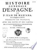 Histoire générale d'Espagne, du P. Jean de Mariana,... traduite en françois, avec des notes et des cartes par le P. Joseph Nicolas Charenton,...