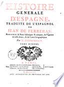 Histoire generale d'Espagne, traduite de l'espagnol de Jean de Ferreras; enrichie de Notes historiques & critiques, de Vignettes en taille-douce, & de Cartes Geographiques. Par M. D'Hermilly. Tome premier .-dixieme