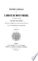 Histoire générale de l'abbaye du Mont-St.-Michel au péril de la mer