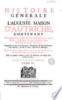 Histoire générale de l'auguste maison d'Autriche, ...