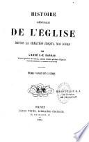 Histoire générale de l'Eglise depuis la création jusqu'à nos jours