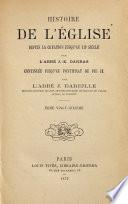 Histoire générale de l'eglise depuis la création jusqu'à nos jours