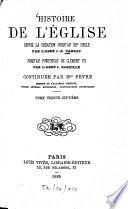 Histoire générale de l'eglise depuis la création jusqu'à nos jours