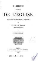Histoire générale de l'Église depuis la Création jusqu'à nos jours (jusqu'au xii siècle par J.-E. Darras, jusqu'au pontificat de Clement vii par J. Bareille, terminée par J. Fèvre).