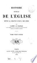 Histoire générale de l'Église depuis la Création jusqu'à nos jours (jusqu'au xii siècle par J.-E. Darras, jusqu'au pontificat de Clement vii par J. Bareille, terminée par J. Fèvre).