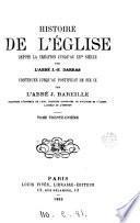 Histoire générale de l'Église depuis la Création jusqu'à nos jours (jusqu'au xii siècle par J.-E. Darras, jusqu'au pontificat de Clement vii par J. Bareille, terminée par J. Fèvre).