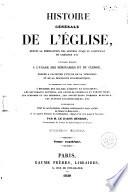 Histoire générale de l'Église, depuis la prédication des apôtres jusqu'au pontificat de Grégoire XVI