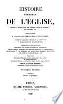 Histoire générale de l'Église ... jusqu'au pontificat de Grégoire xvi, le texte rectifié de Bérault-Bercastel, et la continuation jusqu'à l'an 1840 par m. le baron Henrion