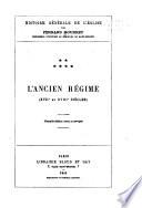 Histoire générale de l'église: L'ancien regime: 17ème et 18ème siècle