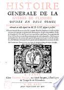 Histoire générale de la guerre de Flandre. Divisée en deux tomes. Contenant toutes les choses mémorables advenuës en icelle depuis l'an 1559 jusques à present ...