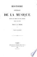 Histoire Générale de la Musique depuis les temps les plus anciens, etc