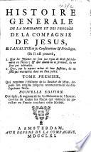 Histoire générale de la naissance et des progrès de la Compagnie de Jésus by C. Coudrette , et analyse de ses constitutions et privilèges by L. A. Le Paige , etc