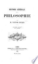 Histoire générale de la philosophie ... [Being lectures 1-12 of the “Cours de l'histoire de la philosophie.”] Quatrième édition revue et augmentée