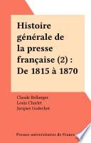 Histoire générale de la presse française (2) : De 1815 à 1870