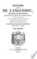 Histoire générale de Languedoc, avec des notes et les pièces justificatives: composée sur les auteurs et les titres originaux, et enrichie de divers monumens