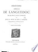 Histoire générale de Languedoc avec des notes et les pièces justificatives: Histoire générale. 1872-89