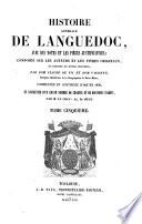 Histoire générale de Languedoc commenced by Gabriel Marchand and Pierre Auzières , avec des notes et les piéces justificatives: composé sur les Auteurs et les Titres originaux ... Par deux religieux Bénédictins de la congrégation de S. Maur (C. de Vic, J. Vaissete).