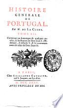 Histoire generale de Portugal, par m. de La Clede. Tome premier [-8.]. ... A Paris chez Guillaume Cavelier, ruë S. Jacques, au Lys d'or, 1735