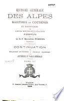 Histoire générale des Alpes maritimes ou Cottiènes et particulière de leur métropolitaine Embrun chronographique et meslée de la séculière...