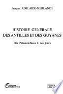 Histoire générale des Antilles et des Guyanes