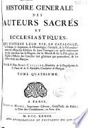 Histoire generale des auteurs sacres et ecclesiastiques ...