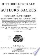 Histoire générale des auteurs sacrés et ecclésiastiques