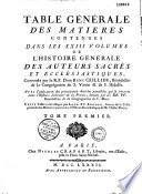 Histoire générale des auteurs sacrés et ecclésiastiques qui contient leur vie, le catalogue ; la critique, le jugement, la chronologie, l'analyse & le dénombrement des differentes editions de leurs ouvrages ; ce qu'ils renferment de plus interessant sur le dogme, sur la morale & sur la discipline de l'eglise ; l'histoire des conciles tant generaux que particuliers, & les actes choisis des martyrs par le R. P. Rémy Ceillier, benedictin de la congregation de Saint Vanne & de Saint Hydulphe, coadjuteur de Flavigny