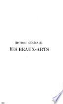 Histoire générale des beaux-arts ...