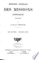 Histoire générale des missions catholiques (1219-1844)