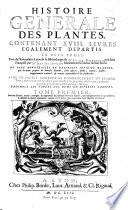 Histoire generale des plantes contenant 18 livres etc. ou sont pourtraites et descrites infinies plantes etc. faite francoise par Jean Desmoulins