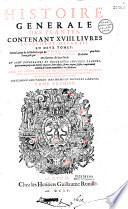 Histoire générale des plantes contenant XVIII livres...sortie latine de la bibliothèque de Me Jacques Dalechamps, puis faite faite française par Me Jean Des Moulins,... Ensemble les tables des noms en diverses langues
