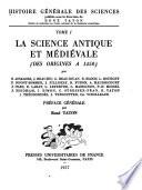 Histoire générale des sciences: La science antique et médiévale (des origines à 1450) par R. Arnaldez [et al