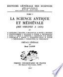 Histoire générale des sciences: La science antique et médiévale (des origines à 1450) par R. Arnaldez [et al